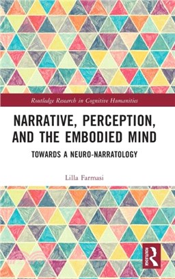 Narrative, Perception, and the Embodied Mind：Towards a Neuro-narratology