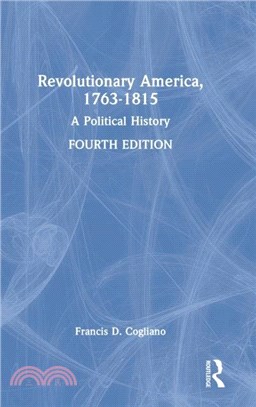 Revolutionary America, 1763-1815：A Political History