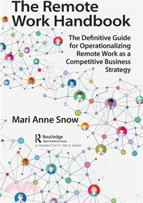 The Remote Work Handbook：The Definitive Guide for Operationalizing Remote Work as a Competitive Business Strategy