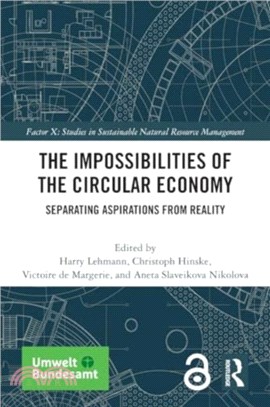 The Impossibilities of the Circular Economy：Separating Aspirations from Reality