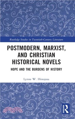 Postmodern, Marxist, and Christian Historical Novels：Hope and the Burdens of History