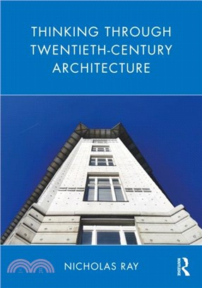 Thinking Through Twentieth-Century Architecture