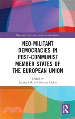 Neo-militant Democracies in Post-communist Member States of the European Union