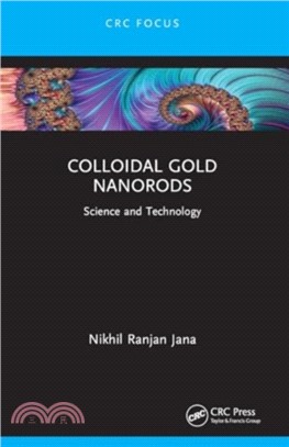 Colloidal Gold Nanorods：Science and Technology