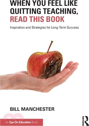 When You Feel Like Quitting Teaching, Read This Book：Inspiration and Strategies for Long-Term Success