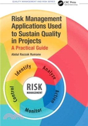 Risk Management Applications Used to Sustain Quality in Projects：A Practical Guide