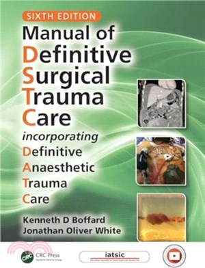 Manual of Definitive Surgical Trauma Care：Incorporating Definitive Anaesthetic Trauma Care