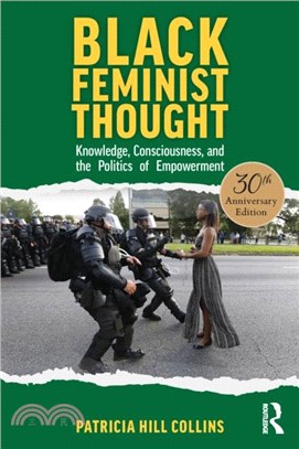 Black Feminist Thought, Thirtieth Anniversary Edition：Knowledge, Consciousness, and the Politics of Empowerment