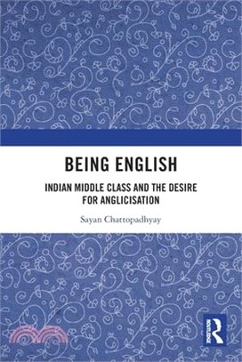 Being English: Indian Middle Class and the Desire for Anglicisation