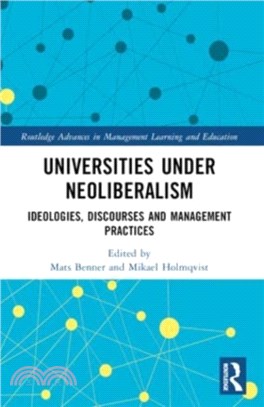 Universities under Neoliberalism：Ideologies, Discourses and Management Practices