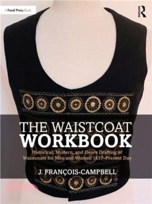 The Waistcoat Workbook：Historical, Modern and Genre Drafting of Waistcoats for Men and Women 1837 - Present Day