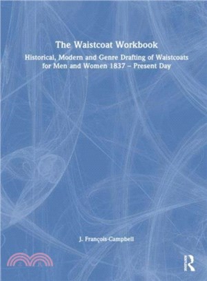 The Waistcoat Workbook：Historical, Modern and Genre Drafting of Waistcoats for Men and Women 1837 - Present Day
