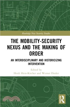 The Mobility-Security Nexus and the Making of Order：An Interdisciplinary and Historicizing Intervention