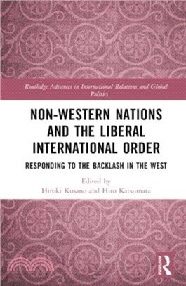 Non-Western Nations and the Liberal International Order：Responding to the Backlash in the West