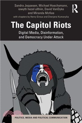 The Capitol Riots：Digital Media, Disinformation, and Democracy Under Attack