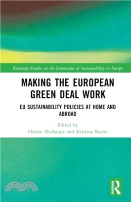 Making the European Green Deal Work：EU Sustainability Policies at Home and Abroad