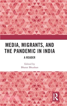 Media, Migrants and the Pandemic in India：A Reader