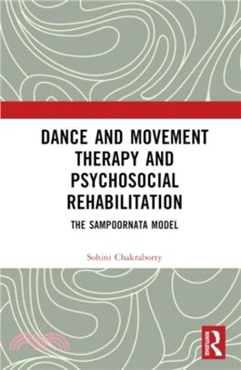 Dance Movement Therapy and Psycho-social Rehabilitation：The Sampoornata Model