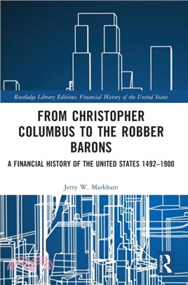 From Christopher Columbus to the Robber Barons：A Financial History of the United States 1492-1900