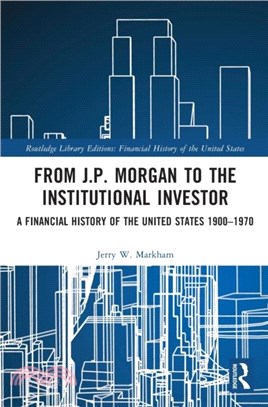 From J.P. Morgan to the Institutional Investor：A Financial History of the United States 1900-1970