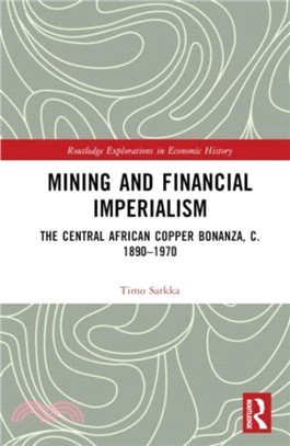 Mining and Financial Imperialism：The Central African Copper Bonanza, c. 1890??970