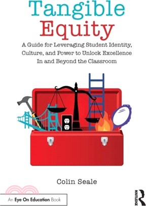 Tangible Equity：A Guide for Leveraging Student Identity, Culture, and Power to Unlock Excellence In and Beyond the Classroom