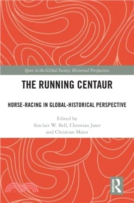 The Running Centaur：Horse-Racing in Global-Historical Perspective