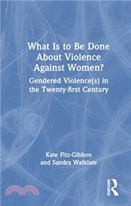 What Is to Be Done About Violence Against Women?：Gendered Violence(s) in the Twenty-first Century