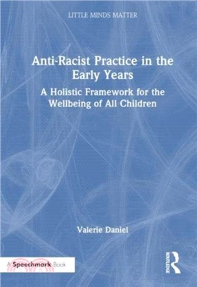 Anti-Racist Practice in the Early Years：A Holistic Framework for the Wellbeing of All Children