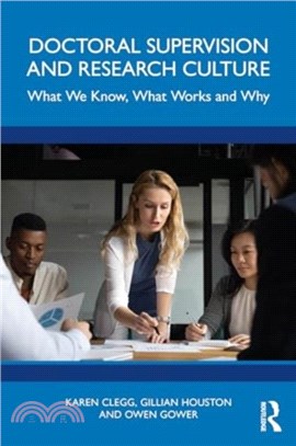 Doctoral Supervision and Research Culture：What We Know, What Works and Why