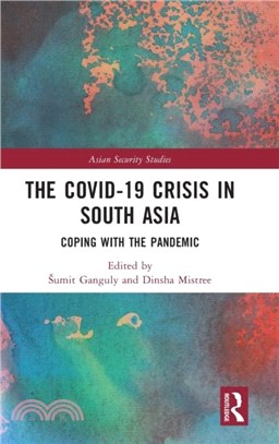 The Covid-19 Crisis in South Asia：Coping with the Pandemic