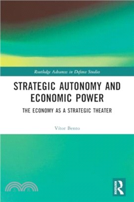 Strategic Autonomy and Economic Power：The Economy as a Strategic Theater