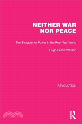 Neither War Nor Peace: The Struggle for Power in the Post-War World