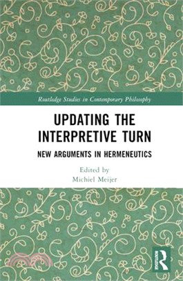 Updating the Interpretive Turn: New Arguments in Hermeneutics