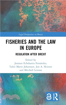 Fisheries and the Law in Europe：Regulation After Brexit