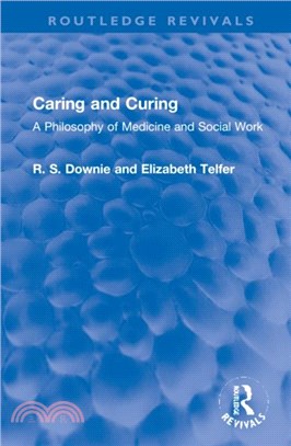 Caring and Curing：A Philosophy of Medicine and Social Work