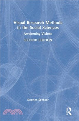 Visual Research Methods in the Social Sciences：Awakening Visions