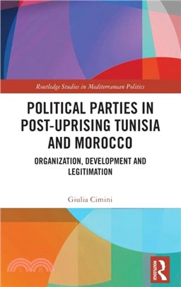 Political Parties in Post-Uprising Tunisia and Morocco：Organization, Development and Legitimation