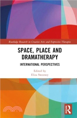 Space, Place and Dramatherapy：International Perspectives