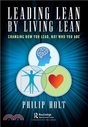 Leading Lean by Living Lean：Changing How You Lead, Not Who You Are