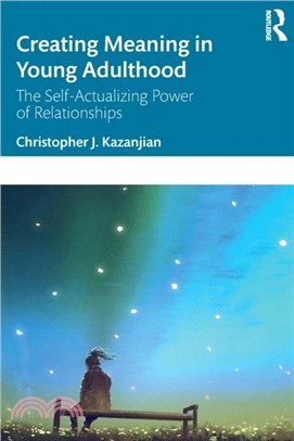 Creating Meaning in Young Adulthood：The Self-Actualizing Power of Relationships