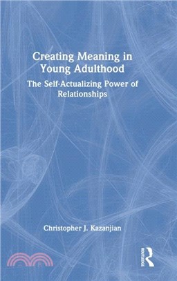 Creating Meaning in Young Adulthood：The Self-Actualizing Power of Relationships