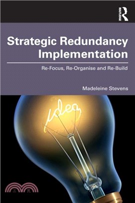 Strategic Redundancy Implementation：Re-Focus, Re-Organise and Re-Build