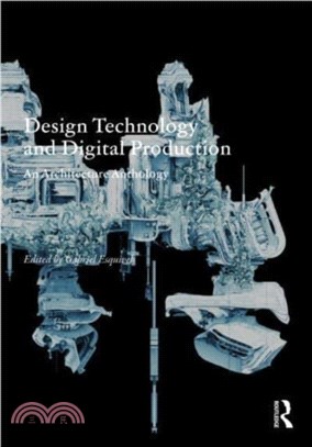 Design Technology and Digital Production：An Architecture Anthology