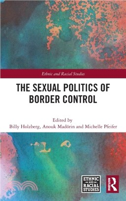 The Sexual Politics of Border Control