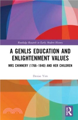 A Genlis Education and Enlightenment Values：Mrs Chinnery (1766??840) and her Children