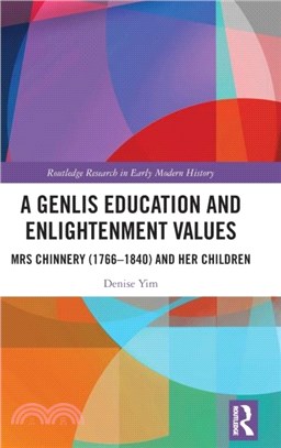 A Genlis Education and Enlightenment Values：Mrs Chinnery (1766-1840) and her Children