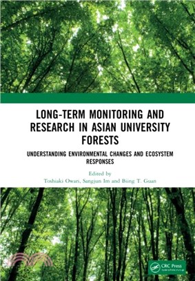 Long-Term Monitoring and Research in Asian University Forests：Understanding Environmental Changes and Ecosystem Responses