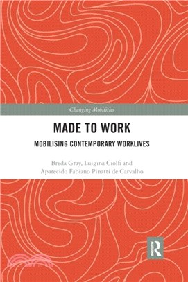 Made To Work：Mobilising Contemporary Worklives