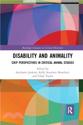 Disability and Animality：Crip Perspectives in Critical Animal Studies